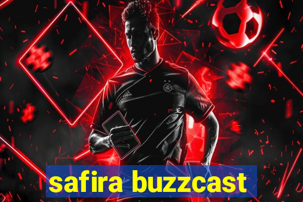 safira buzzcast